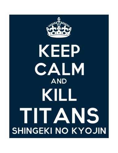 Camiseta Keep calm and Kill Titans shingeki no kyojin